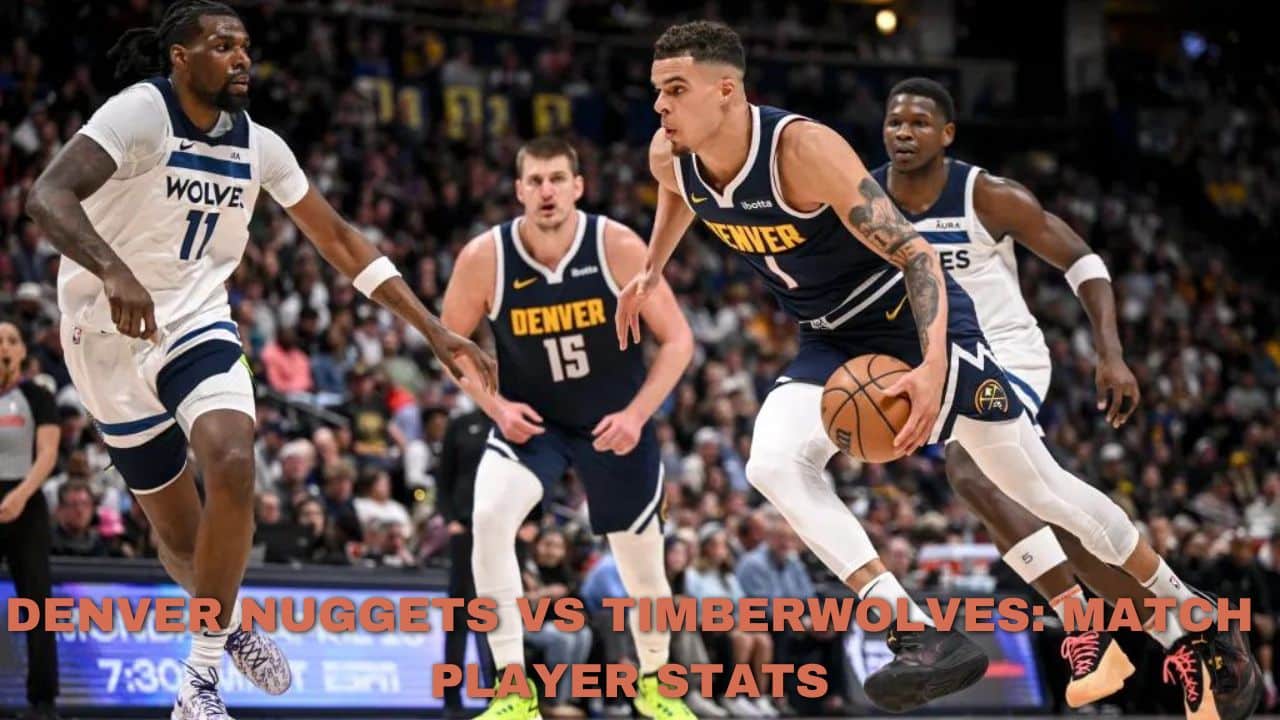 Denver Nuggets vs Timberwolves match player stats